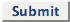 Submit